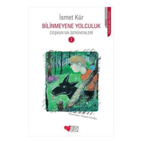 BILINMEYENE YOLCULUK COŞKUN'UN SERÜVENLERI - İSMET KÜR