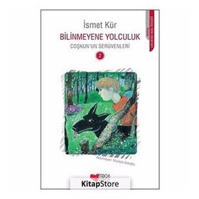 BILINMEYENE YOLCULUK COŞKUN'UN SERÜVENLERI - İSMET KÜR