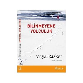BILINMEYENE YOLCULUK - MAYA RASKER