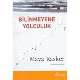 BILINMEYENE YOLCULUK - MAYA RASKER