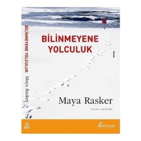 BILINMEYENE YOLCULUK - MAYA RASKER