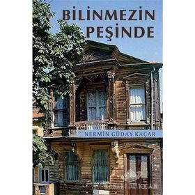 Bilinmezin Peşinde - Nermin Güday Kaçar