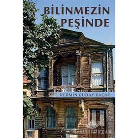 Bilinmezin Peşinde - Nermin Güday Kaçar