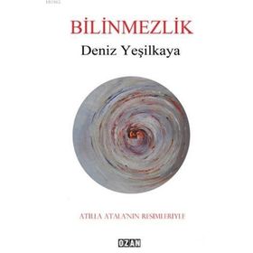 Bilinmezlik - Deniz Yeşilkaya
