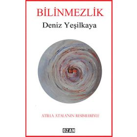 Bilinmezlik - Deniz Yeşilkaya