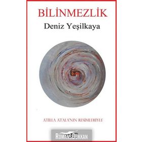 Bilinmezlik - Deniz Yeşilkaya