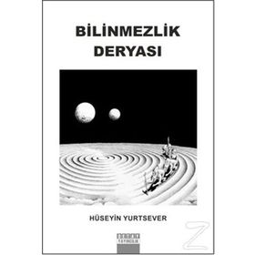 BILINMEZLIK DERYASI - HÜSEYIN YURTSEVER