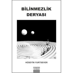 BILINMEZLIK DERYASI - HÜSEYIN YURTSEVER