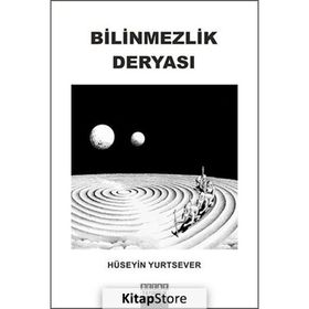 BILINMEZLIK DERYASI - HÜSEYIN YURTSEVER