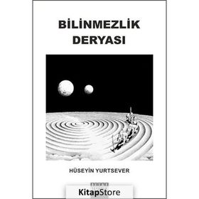 BILINMEZLIK DERYASI - HÜSEYIN YURTSEVER