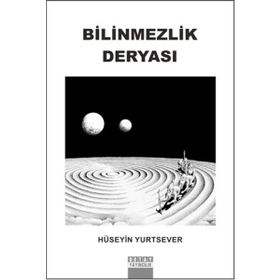 BILINMEZLIK DERYASI - HÜSEYIN YURTSEVER