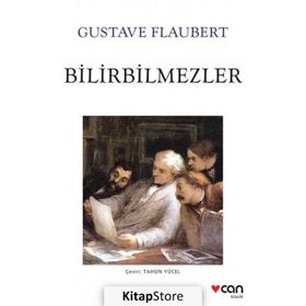 BILIRBILMEZLER (BOUVARD İLE PECUCHET) - GUSTAVE FLAUBERT