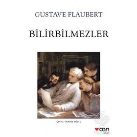 BILIRBILMEZLER (BOUVARD İLE PECUCHET) - GUSTAVE FLAUBERT