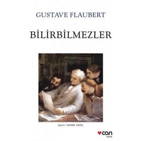 BILIRBILMEZLER (BOUVARD İLE PECUCHET) - GUSTAVE FLAUBERT