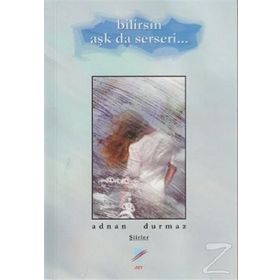 Bilirsin Aşk da Serseri - Adnan Durmaz