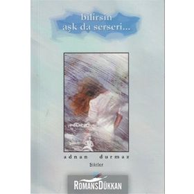 Bilirsin Aşk da Serseri - Adnan Durmaz