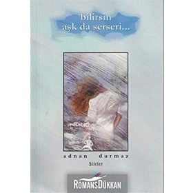 Bilirsin Aşk da Serseri - Adnan Durmaz