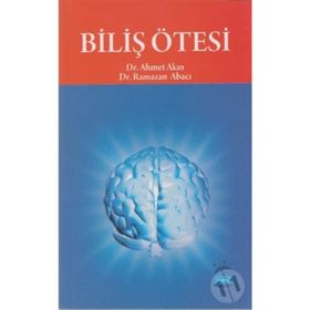 BİLİŞ ÖTESİ - AHMET AKIN;RAMAZAN ABACI