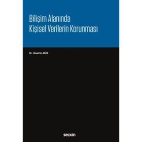 Bilişim Alanında Kişisel Verilerin Korunması - Alaattin Bük