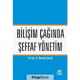 BİLİŞİM ÇAĞINDA ŞEFFAF YÖNETİM - RAMAZAN ªENGÜL