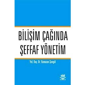 BİLİŞİM ÇAĞINDA ŞEFFAF YÖNETİM - RAMAZAN ªENGÜL