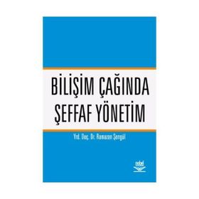 BİLİŞİM ÇAĞINDA ŞEFFAF YÖNETİM - RAMAZAN ªENGÜL
