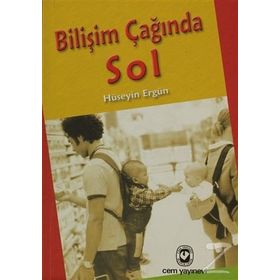 BİLİŞİM ÇAĞINDA SOL - HÜSEYİN ERGÜN