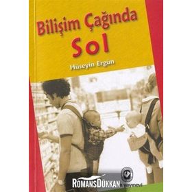BİLİŞİM ÇAĞINDA SOL - HÜSEYİN ERGÜN