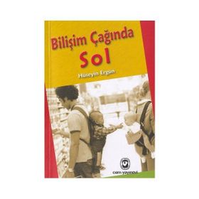 BİLİŞİM ÇAĞINDA SOL - HÜSEYİN ERGÜN