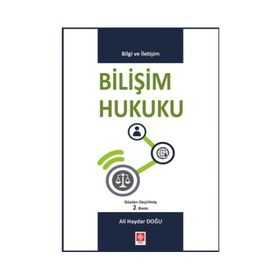 Bilişim Hukuku - Bilgi ve İletişim - Ali Haydar Doğ