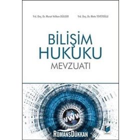 BILIŞIM HUKUKU MEVZUATI - MURAT VOLKAN DÜLGER;METE TEVETOĞLU