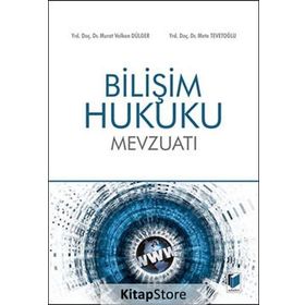 BILIŞIM HUKUKU MEVZUATI - MURAT VOLKAN DÜLGER;METE TEVETOĞLU