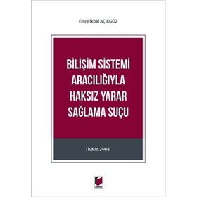 Bilişim Sistemi Aracılığıyla Haksız Yarar Sağlama Suçu - Emre İkbal Açıkgöz