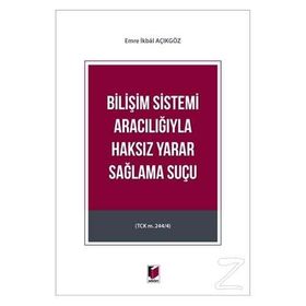 Bilişim Sistemi Aracılığıyla Haksız Yarar Sağlama Suçu - Emre İkbal Açıkgöz