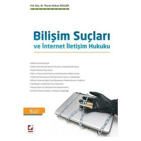 Bilişim Suçları ve İnternet İletişim Hukuku - Murat Volkan Dülger