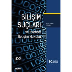 Bilişim Suçları ve İnternet İletişim Hukuku - Murat Volkan Dülger