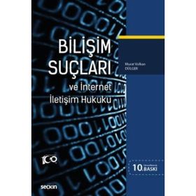 Bilişim Suçları ve İnternet İletişim Hukuku - Murat Volkan Dülger