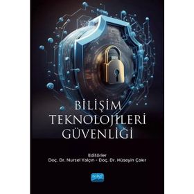 Bilişim Teknolojileri Güvenliği Nobel Akademik Yayıncılık
