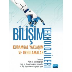 Bilişim Teknolojileri Kuramsal Yaklaşım ve Uygulamalar - Kolektif