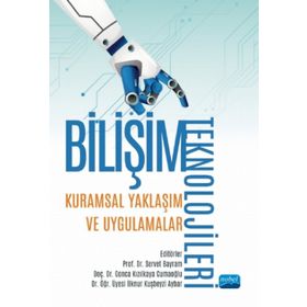 Bilişim Teknolojileri Kuramsal Yaklaşım ve Uygulamalar - Kolektif