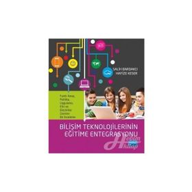 Bilişim Teknolojilerinin Eğitime Entegrasyonu - Salih Bardakcı Hafize Keser