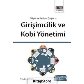 Bilişim ve İletişim Işığında Girişimcilik ve Kobi Yönetimi - Prof. Dr. Ali Kaya