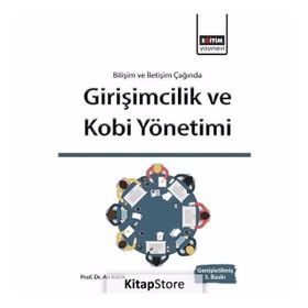 Bilişim ve İletişim Işığında Girişimcilik ve Kobi Yönetimi - Prof. Dr. Ali Kaya