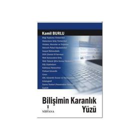 BİLİŞİMİN KARANLIK YÜZÜ - KAMIL BURLU