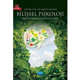 Bilişin Davranışsal ve Fizyolojik Temeli Nobel Akademik Yayıncılık
