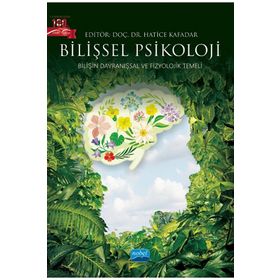 Bilişin Davranışsal ve Fizyolojik Temeli Nobel Akademik Yayıncılık