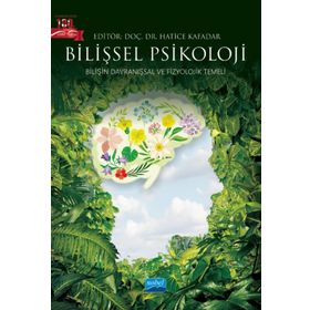 Bilişin Davranışsal ve Fizyolojik Temeli Nobel Akademik Yayıncılık