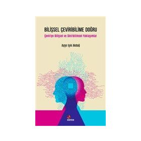 Bilişsel Çeviribilime Doğru - Ayşe Işık Akdağ