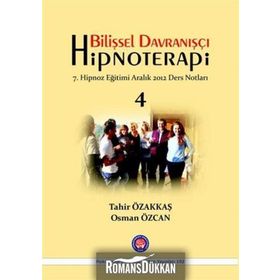 Bilişsel Davranışçı Hipnoterapi - 4 - Tahir Özakkaş Osman Özcan