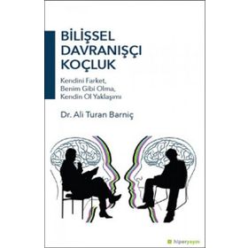 Bilişsel Davranışçı Koçluk - Ali Turan Barniç